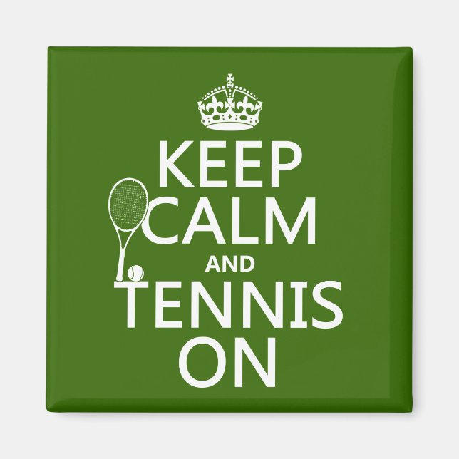 Keep Calm and Tennis On (any background colour) Magnet (Front)