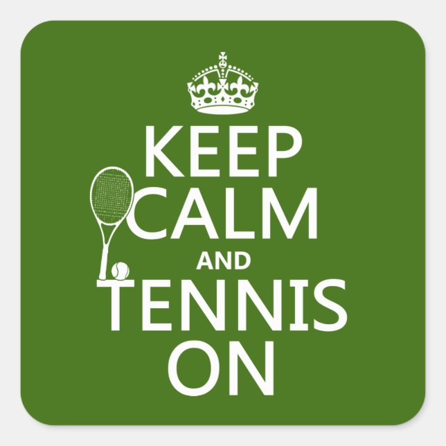 Keep Calm and Tennis On (any background colour) Square Sticker (Front)
