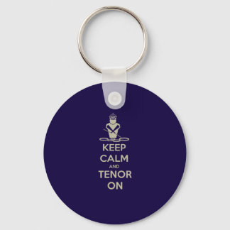 Keep Calm and Tenor On Key Ring