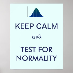 KEEP CALM and Test for Normality Statistics Poster