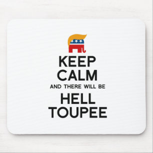 Keep Calm and There Will be Hell Toupee Mouse Mat