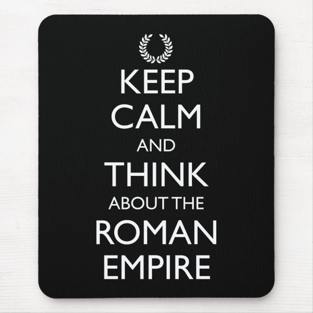 Keep Calm And Think About The Roman Empire Mouse Mat (Front)