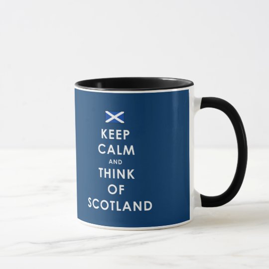 KEEP CALM AND THINK OF SCOTLAND MUG