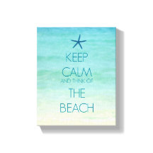 KEEP CALM AND THINK OF THE BEACH