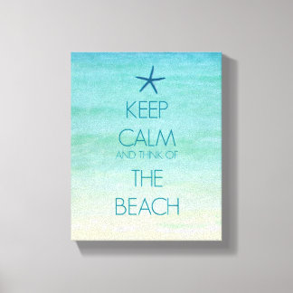 KEEP CALM AND THINK OF THE BEACH CANVAS PRINT