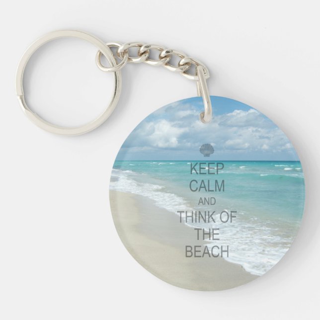 Keep Calm and Think of the Beach Key Ring (Front)