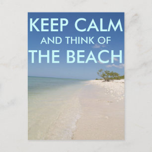 KEEP CALM AND THINK OF THE BEACH Postcard