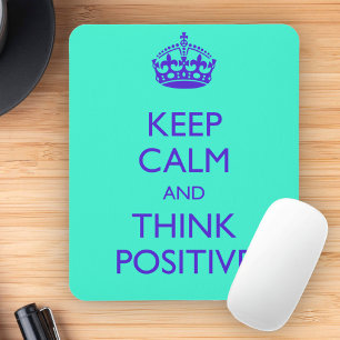 KEEP CALM AND THINK POSITIVE MOUSE MAT