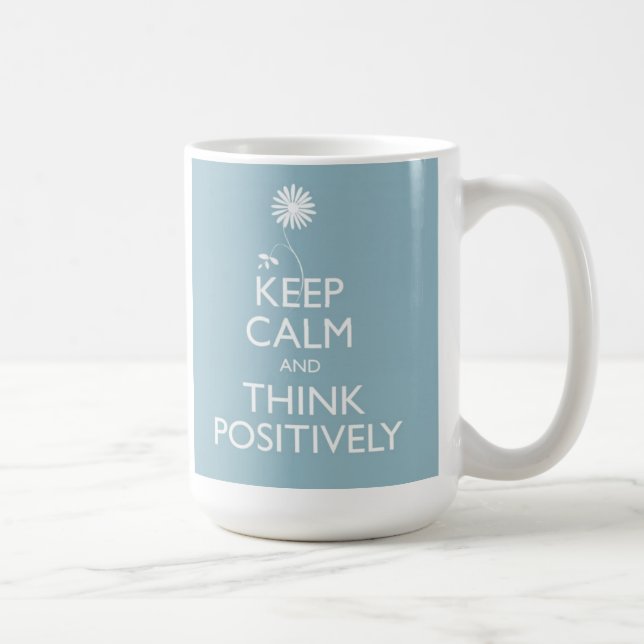 Keep Calm And Think Positively Mug (Right)