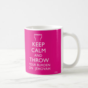 Keep Calm and Throw your burden on Jehovah Coffee Mug