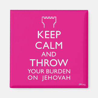 Keep Calm and Throw your burden on Jehovah Magnet