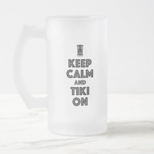 Keep Calm And Tiki On Frosted Glass Beer Mug
