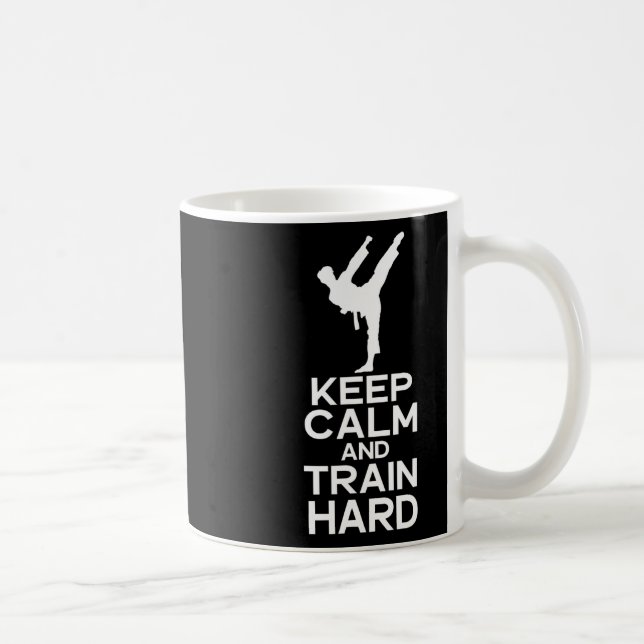Keep Calm And Train Hard Karate  Coffee Mug (Right)