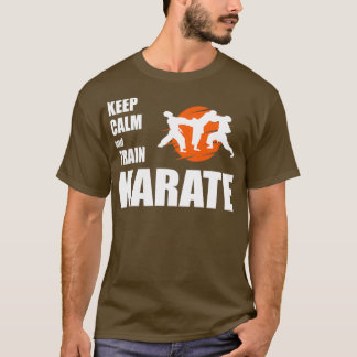 keep calm and train karate 1 T-Shirt