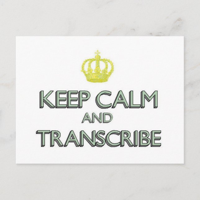 Keep Calm and Transcribe Postcard (Front)