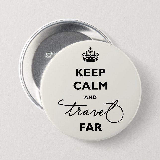 Keep Calm And Travel Far Black Handwriting Script 7.5 Cm Round Badge (Front & Back)