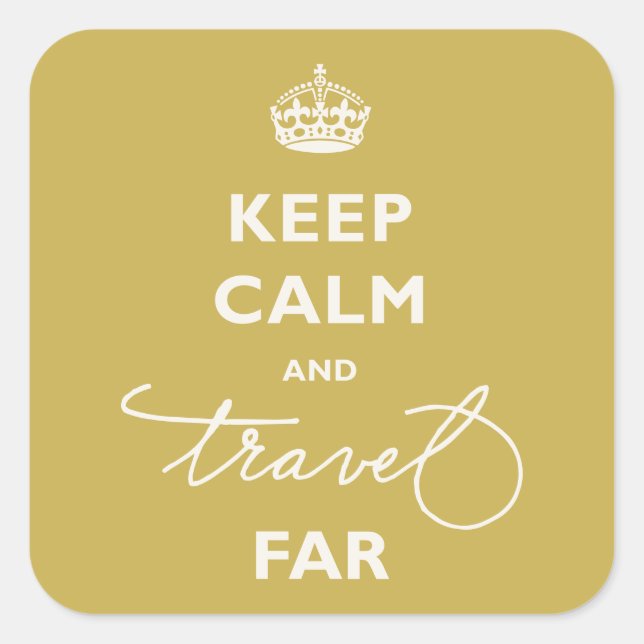 Keep Calm And Travel Far Handwriting Script Gold Square Sticker (Front)
