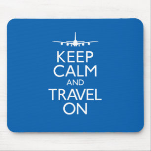 Keep Calm and Travel On Mouse Mat