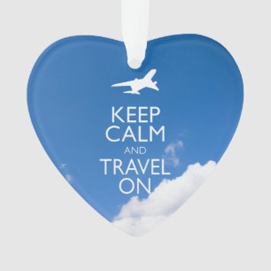 KEEP CALM AND TRAVEL ON ORNAMENT