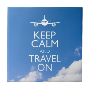 KEEP CALM AND TRAVEL ON TILE