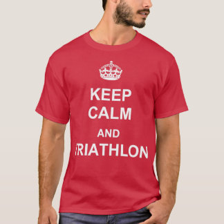 Keep Calm and Triathlon White T-Shirt