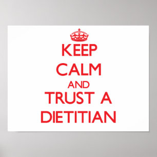 Keep Calm and Trust a Dietician Poster