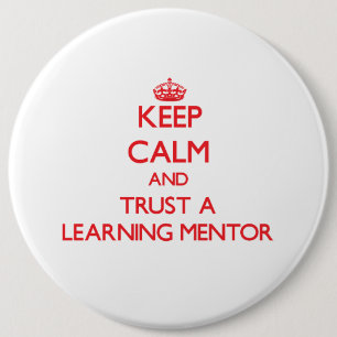 Keep Calm and Trust a Learning Mentor 6 Cm Round Badge