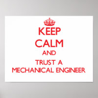 Keep Calm and Trust a Mechanical Engineer