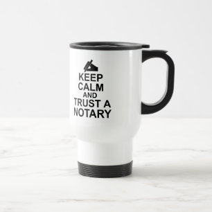 Keep Calm and Trust a Notary Travel Mug