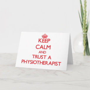 Keep Calm and Trust a Physioarapist Card