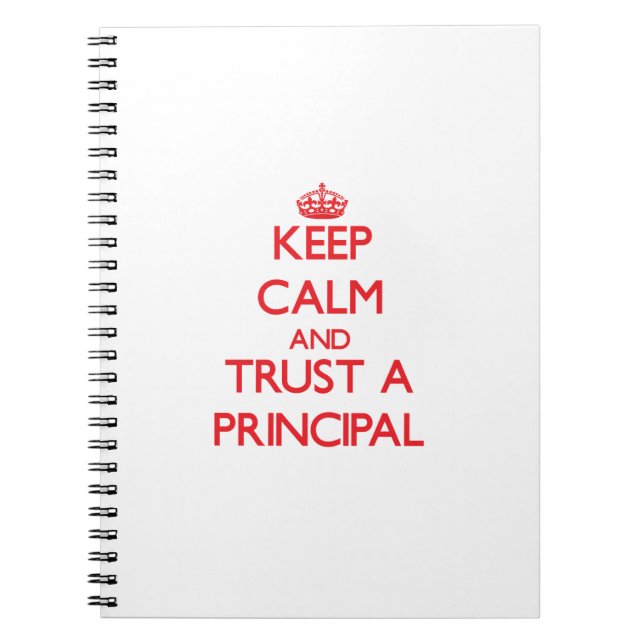 Keep Calm and Trust a Principal Notebook (Front)