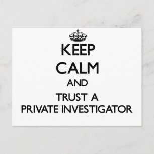 Keep Calm and Trust a Private Investigator Postcard