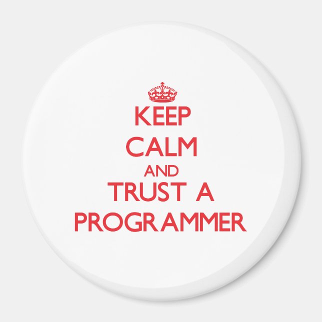 Keep Calm and Trust a Programmer Magnet (Front)