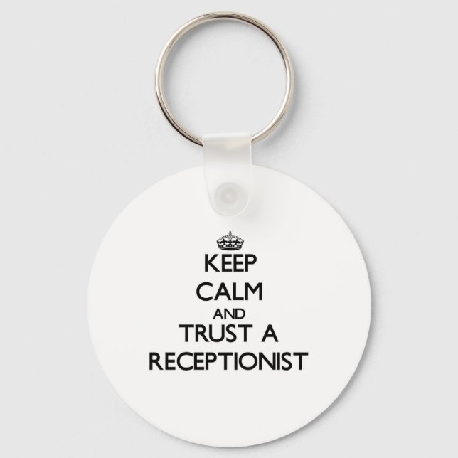 Keep Calm and Trust a Receptionist Key Ring (Front)