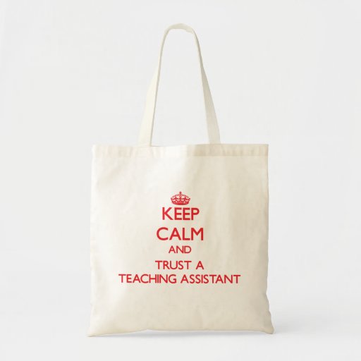 Image of Keep Calm and Trust a Teaching Assistant Tote Bag