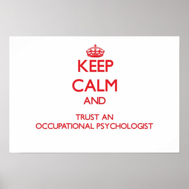 Keep Calm and Trust an Occupational Psychologist Poster (Front)
