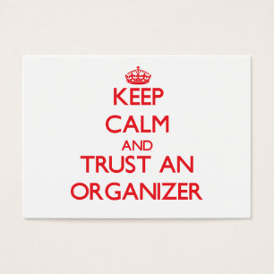 Keep Calm and Trust an Organiser
