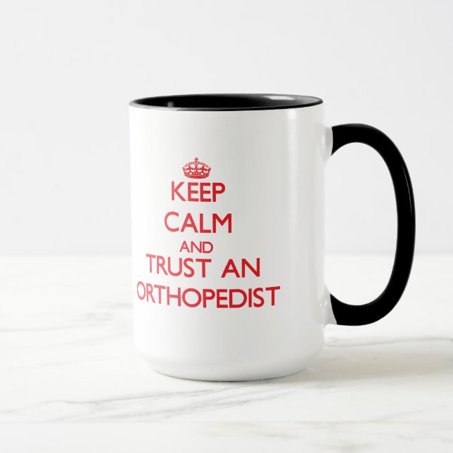Keep Calm and Trust an Orthopaedist Mug (Right)