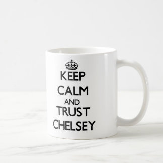 Keep Calm and trust Chelsey Coffee Mug