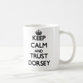 Keep calm and Trust Dorsey Coffee Mug