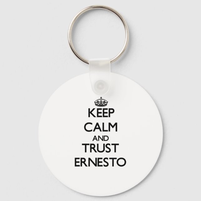 Keep Calm and TRUST Ernesto Key Ring (Front)
