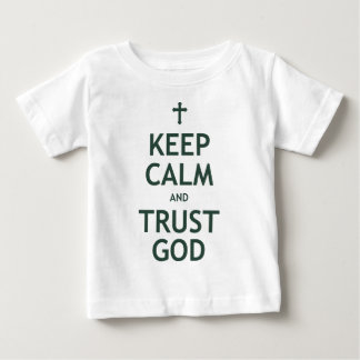 Keep Calm and Trust God Baby T-Shirt