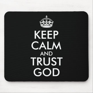 KEEP CALM AND TRUST GOD MOUSE MAT
