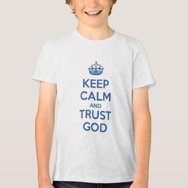 Keep Calm and Trust God Tri-Blend Shirt (Front)