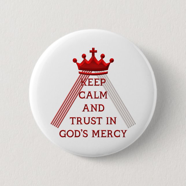 Keep Calm and Trust in God's Mercy 6 Cm Round Badge (Front)