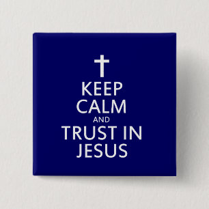 Keep Calm and trust in Jesus 15 Cm Square Badge