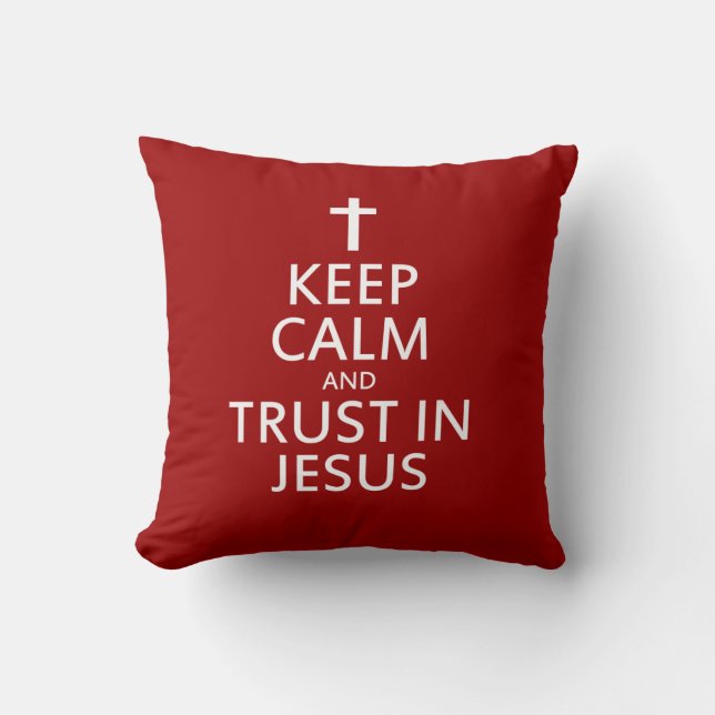 Keep Calm and trust in Jesus Cushion (Front)