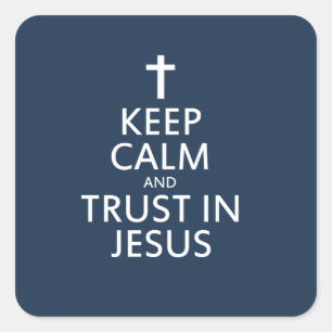 Keep Calm and Trust in Jesus Square Sticker