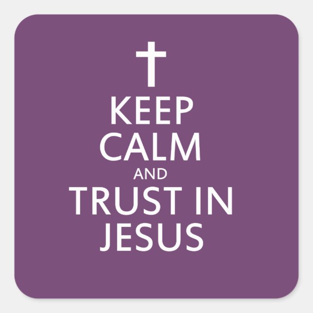 Keep Calm and trust in Jesus Square Sticker (Front)