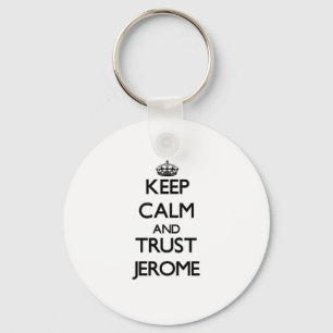 Keep Calm and TRUST Jerome Key Ring